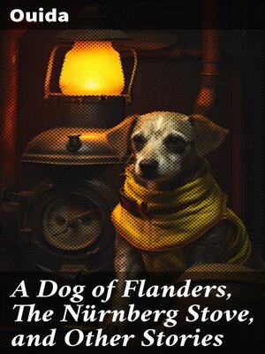 cover image of A Dog of Flanders, the Nürnberg Stove, and Other Stories